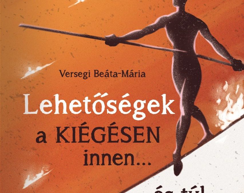 Lehetőségek a kiégésen innen és túl