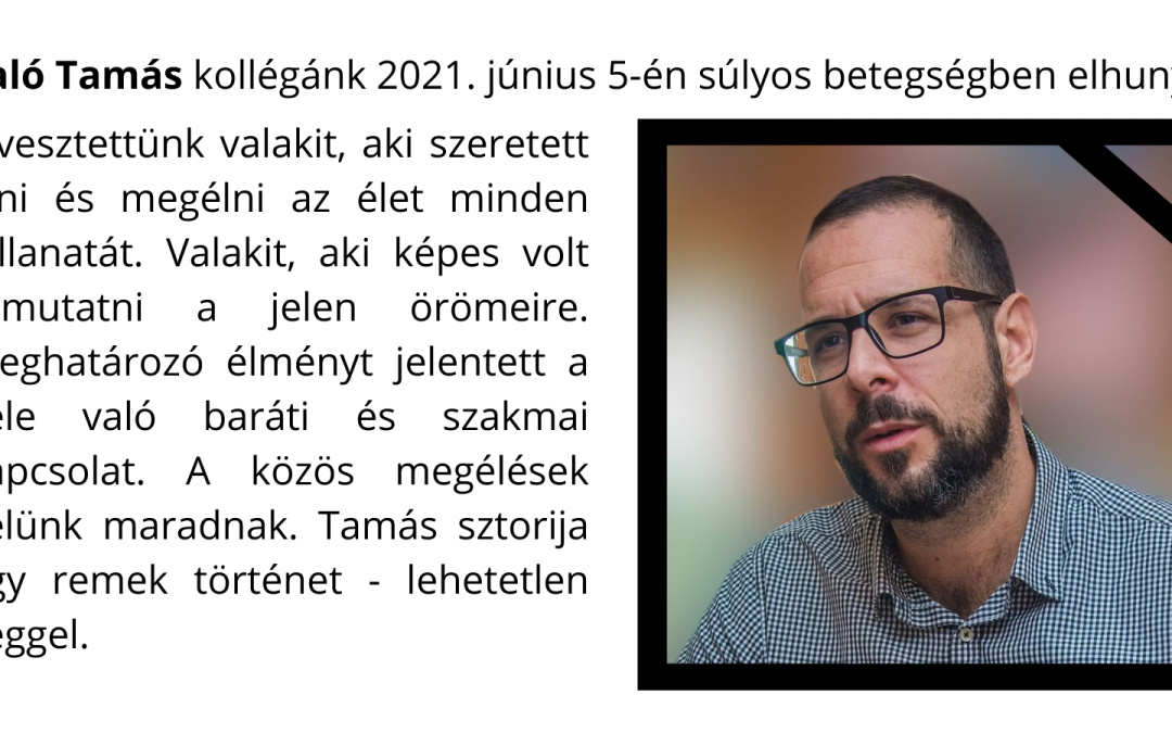 Galó Tamás kollegánk 2021. június 5-én elhunyt.
